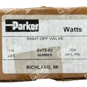 Parker SV75-02 - Parker Watts SV75-02 Shut Off Valve 1/4 Size 300 Max PSI